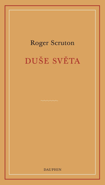 Duše světa - Roger Scruton