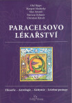 Paracelsovo lékařství - Olaf Rippe, Christian Rätsch, Max Amann, Margaret Madejská, Patricia Ochsnerová