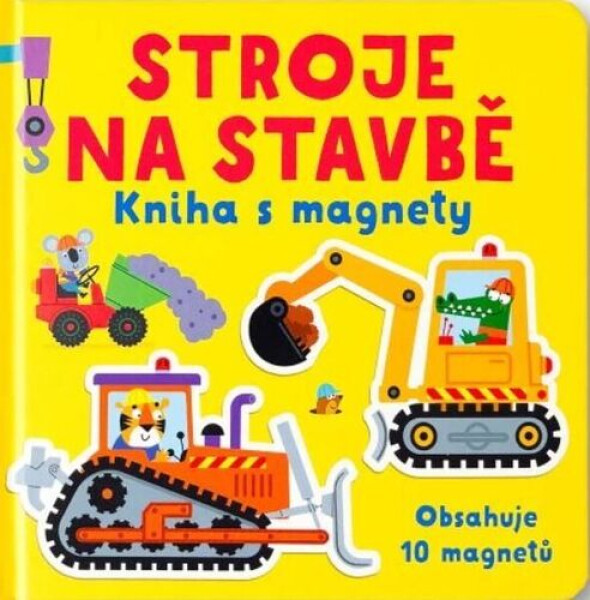 Stroje na stavbě Kniha s magnety - Kristie Pickersgill