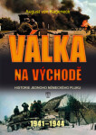 Válka na východě Historie jednoho německého pluku 1941-1944 August von Kageneck