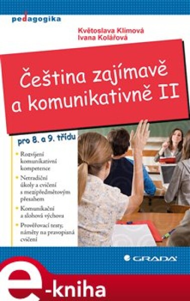 Čeština zajímavě a komunikativně II. pro 8. a 9. třídu - Květoslava Klímová, Ivana Kolářová e-kniha