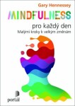 Mindfulness pro každý den Gary Hennessey