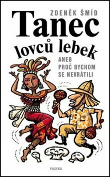 Tanec lovců lebek aneb Proč bychom se nevrátili (poškozená) - Zdeněk Šmíd