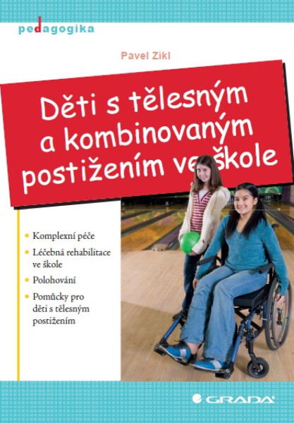 Děti s tělesným a kombinovaným postižením ve škole - Pavel Zikl