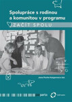 Spolupráce s rodinou a komunitou v programu Začít spolu - Jana Kargerová, kol.