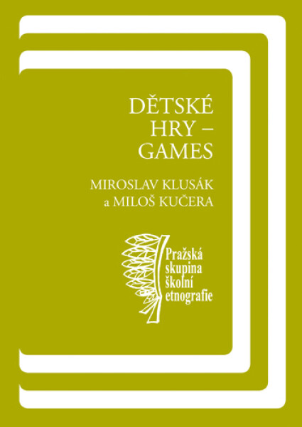 Dětské hry – games - Miloš Kučera, Miroslav Klusák