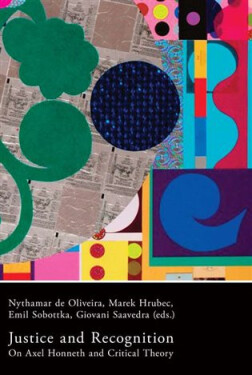 Justice and Recognition - On Axel Honneth and Critical Theory - Marek Hrubec