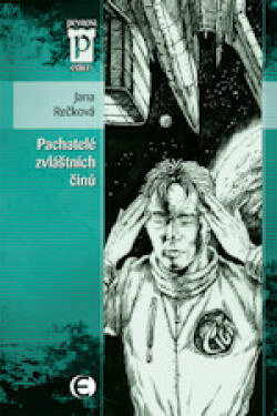 Pachatelé zvláštních činů - Jana Rečková