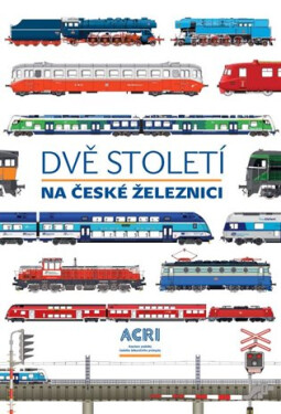 Dvě století na české železnici, 4. vydání - kolektiv autorů