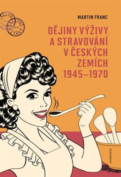 Dějiny výživy a stravování v českých zemích 1945–1970