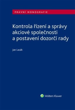 Kontrola řízení správy akciové společnosti postavení dozorčí rady