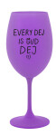 EVERY DEJ IS GUD DEJ - fialová sklenice na víno 350 ml