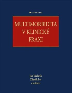 Multimorbidita v klinické praxi - Jan Václavík, kolektiv autorů, Zdeněk Lys - e-kniha