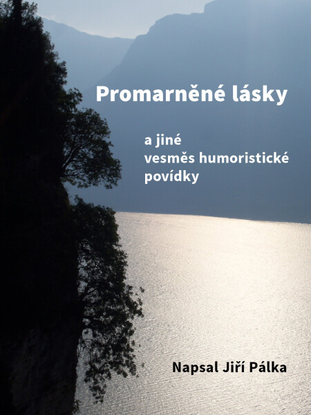 Promarněné lásky - Jiří Pálka