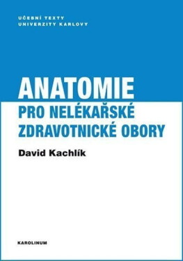 Anatomie pro nelékařské zdravotnické obory - David Kachlík