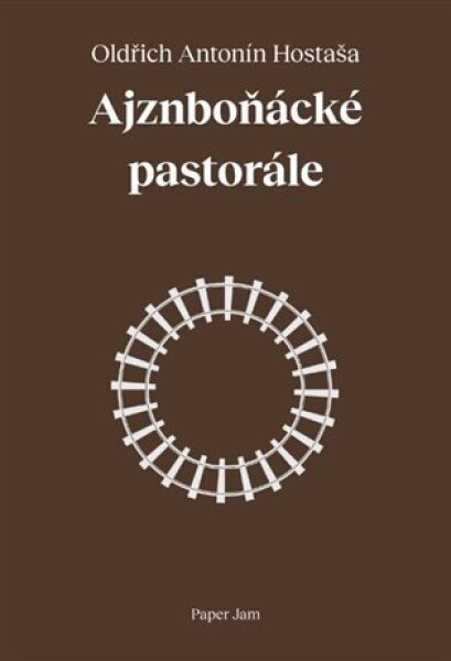 Ajznboňácké pastorále Oldřich Antonín Hostaša