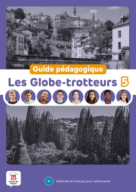 Les Globe-Trotteurs 5 (B1) – Guide pédagogique
