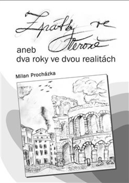 Zpátky ve Veroně aneb dva roky ve dvou realitách Milan Procházka