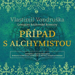 Případ s alchymistou - Vlastimil Vondruška - audiokniha