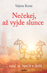 Nečekej, až vyjde slunce - Valerie Korte