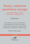 Domy nulovou spotřebou energie Geniální návrh, nebo nesmyslná regulace Pavel Gebauer