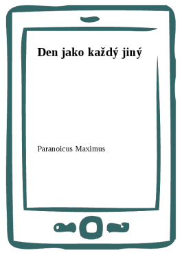 Den jako každý jiný - Paranoicus