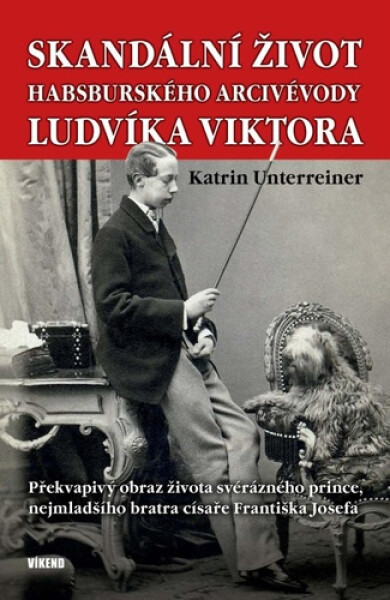 Skandální život habsburského arcivévody Ludvíka Viktora