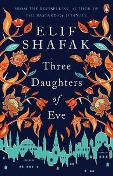 Three Daughters Of Eve, 1. vydání - Elif Shafak