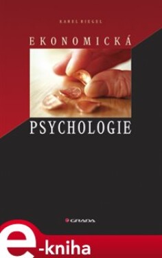 Ekonomická psychologie - Karel Riegel e-kniha