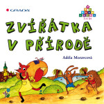 Zvířátka v přírodě - Adéla Moravcová