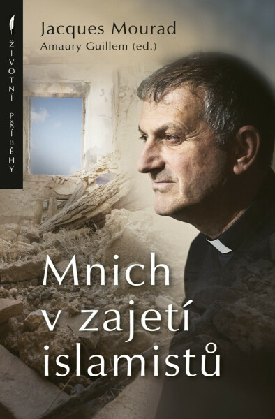 Mnich v zajetí islamistů - Jacques Mourad