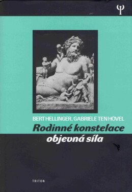 Rodinné konstelace - objevná síla - Bert Hellinger, Gabriele Tenhövel