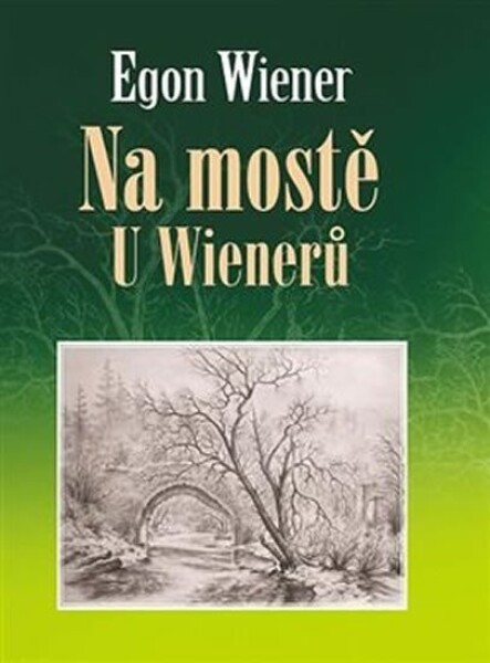 Na mostě Wienerů Egon Wiener