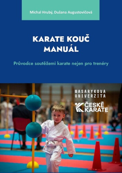 Karate Kouč Manuál - Průvodce soutěžemi karate nejen pro trenéry - Michal Hrubý