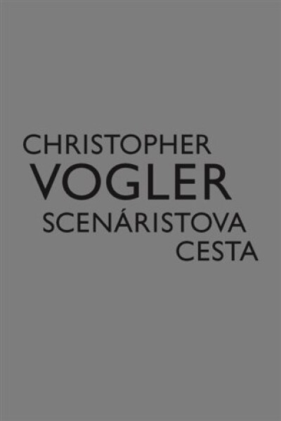 Scenáristova cesta Christopher Vogler