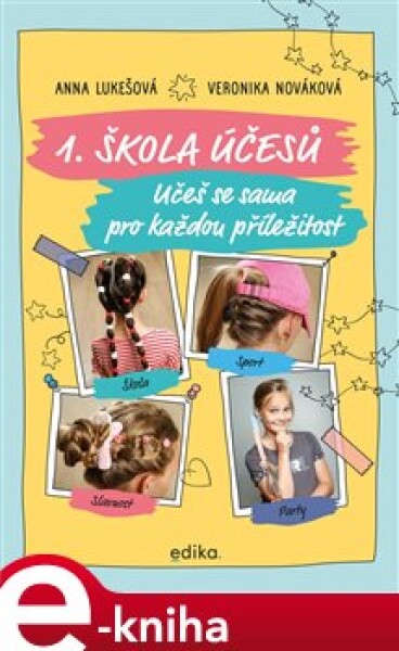 1. škola účesů. Učeš se sama pro každou příležitost - Anna Lukešová e-kniha