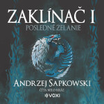 Zaklínač I Posledné želanie - Andrzej Sapkowski - audiokniha