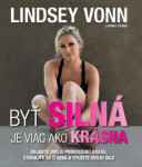 Byť silná je viac ako krásna Lindsey Vonn