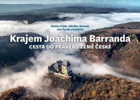 Krajem Joachima Barranda - Cesta do pravěku země české - Václav Cílek