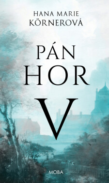 Pán hor V - Hana Marie Körnerová