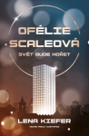 Ofélie Scaleová: Svět bude hořet Lena Kiefer