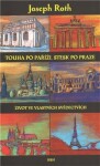 Touha po Paříži, stesk po Praze - Joseph Roth