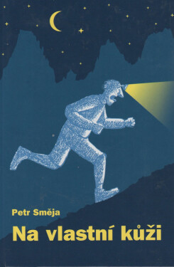 Na vlastní kůži - Petr Směja