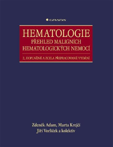 Hematologie - Přehled maligních hematologických nemocí - Zdeněk Adam, Jiří Vorlíček, Marta Krejčí