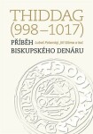 Thiddag (998–1017) - Jiří Sláma, Luboš Polanský, kol.