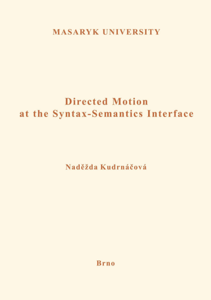 Directed Motion at the Syntax-Semantics Interface - Naděžda Kudrnáčová