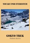 Gokyo Trek - Toulky pod Everestem II - Vladimír Kučera