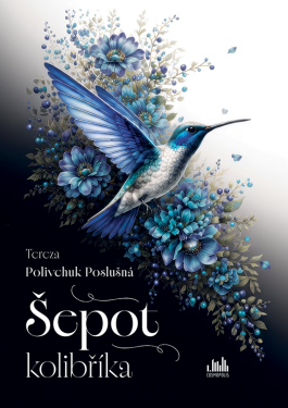 Šepot kolibříka - Tereza Poslušná Polivchuk