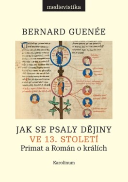 Jak se psaly dějiny ve 13. století - Bernard Guenée - e-kniha
