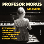 Profesor Morus - Ilja Hurník - audiokniha